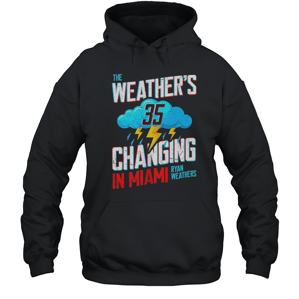 The Weather Is Changing In Miami Ryan Weathers MLBPA Shirt Unisex Hoodie
