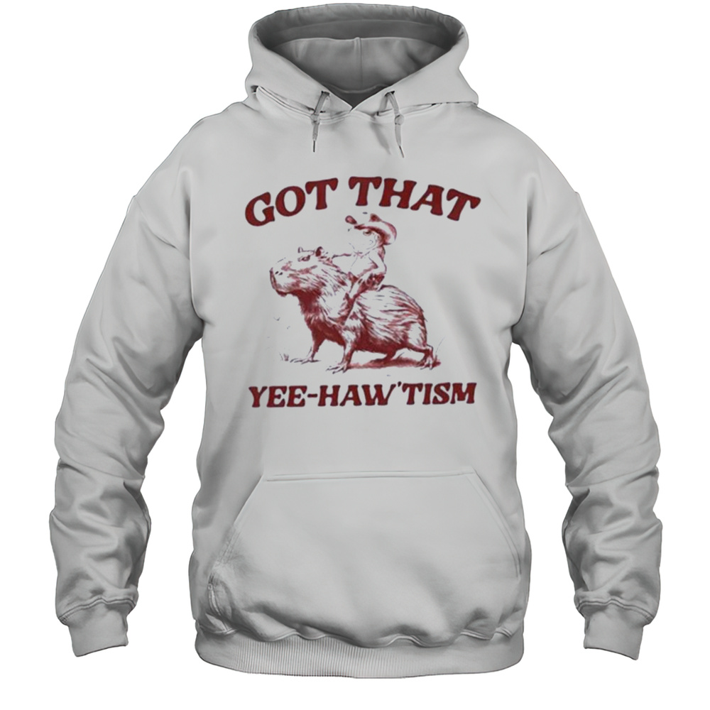 Capybara Got That Yee Hawtism Shirt Unisex Hoodie