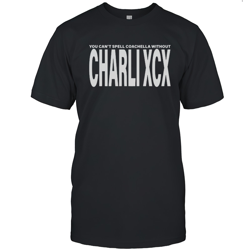 Charli XCX You Cant Spell Coachella Without Shirt