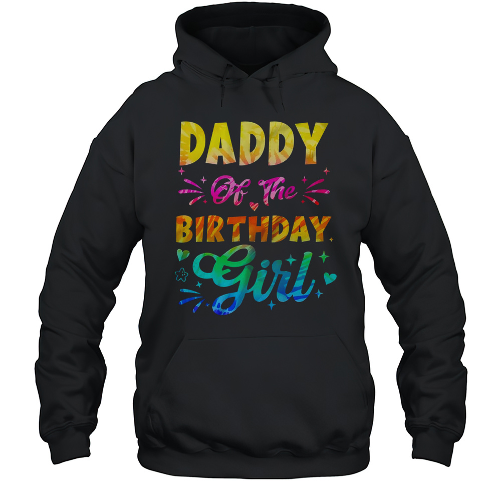 Daddy Of The Birthday Girl Tie Dye 1st Birthday Family Shirt Unisex Hoodie