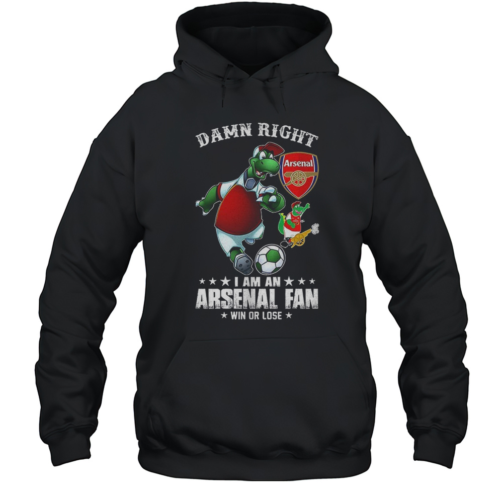 Damn Right I Am An Arsenal Fan Win Or Lose Mascot Shirt Unisex Hoodie