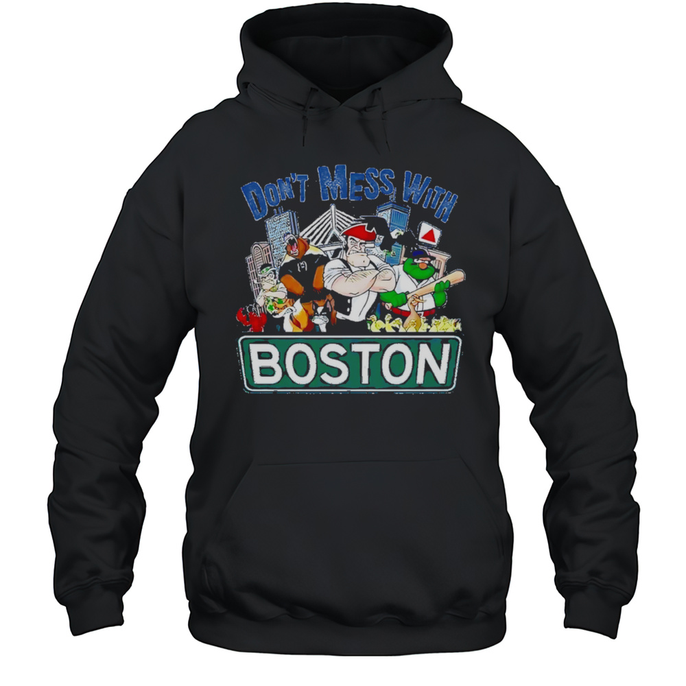 Dont Mess With Boston Sports Retro Shirt Unisex Hoodie