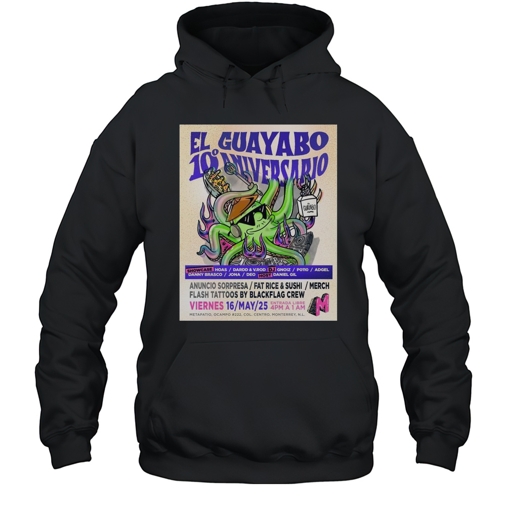 El Guayabo 10 Aniversario Viernes 16 May 25 2025 Showcase Hoas Dardd And V.rod Dj Gnoiz P0110 Adgel T-shirt Unisex Hoodie