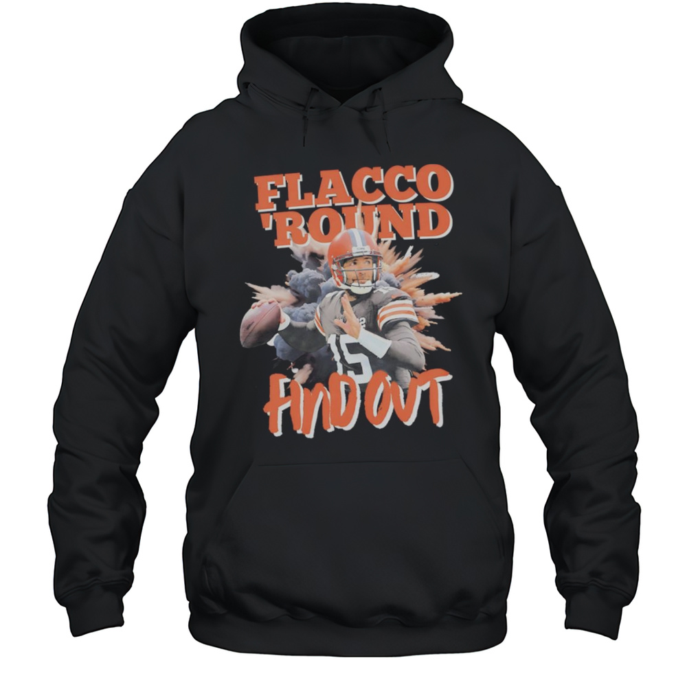 Flacco Round Find Out Shirt Unisex Hoodie
