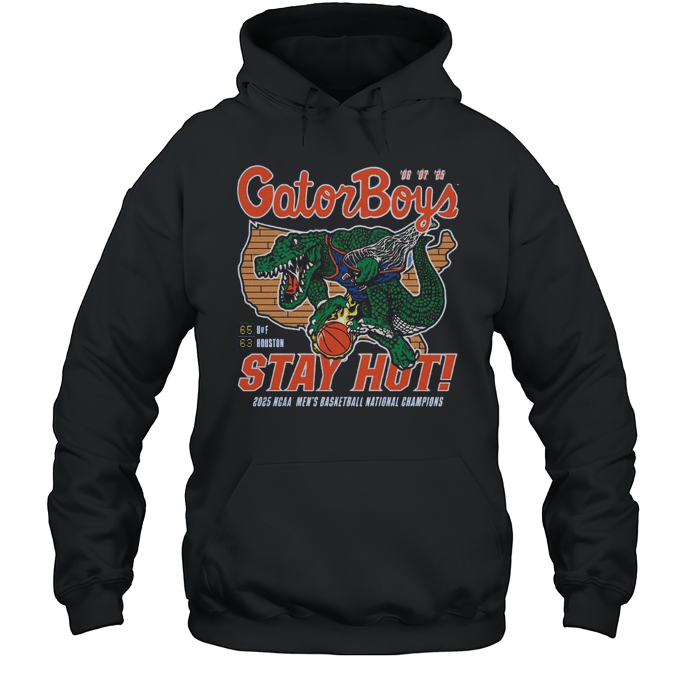 Florida Gators 2025 NCAA Mens Basketball National Champions GatorBoys Stay Hot Shirt Unisex Hoodie