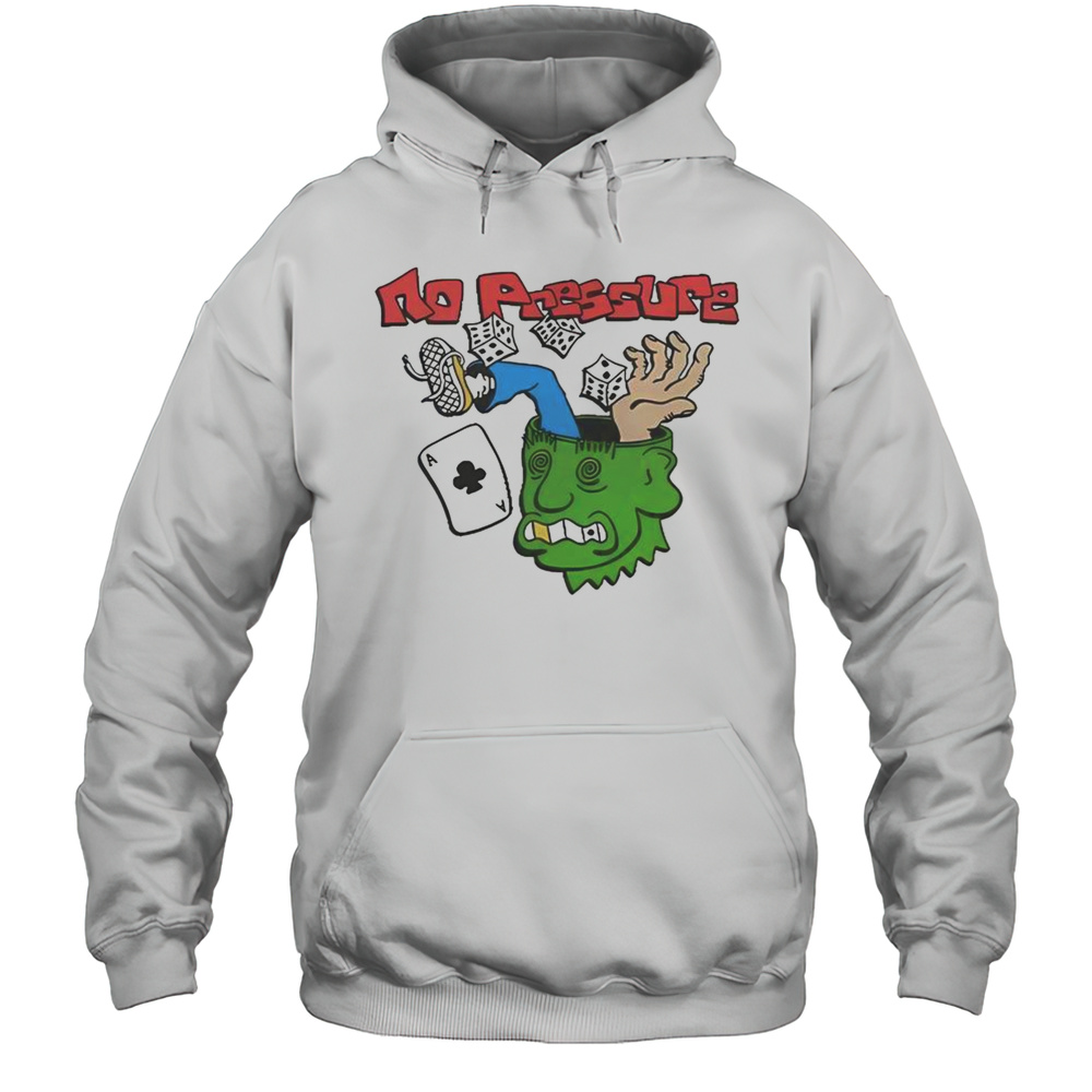 Funny No Pressure T-Shirt Unisex Hoodie