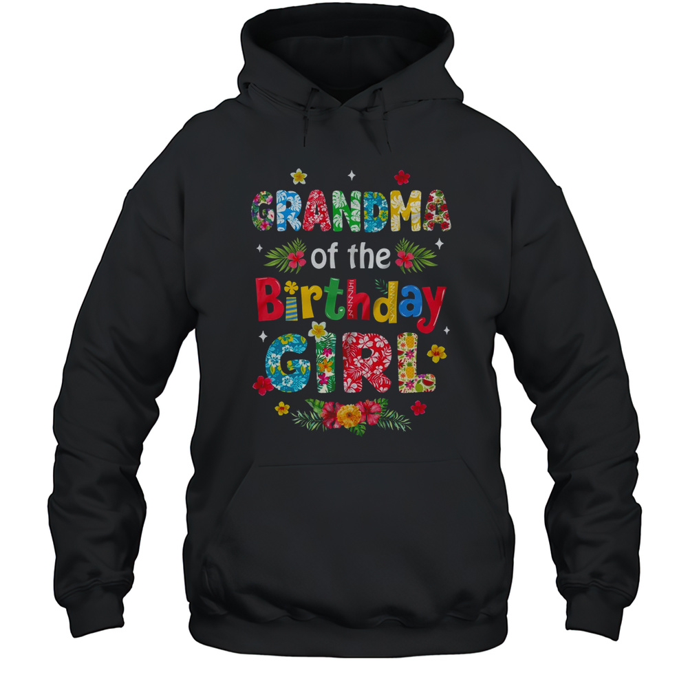 Grandma Of The Birthday Girl Hawaii Family Party Decor Shirt Unisex Hoodie