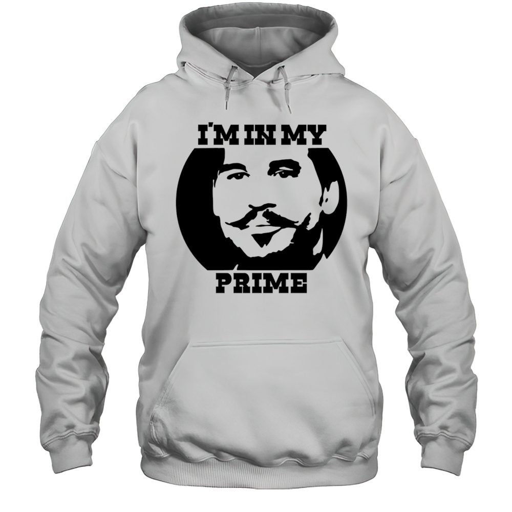Im In My Prime Shirt Unisex Hoodie