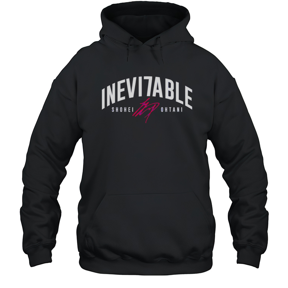 Inevitable Shohei Ohtani Shirt Unisex Hoodie