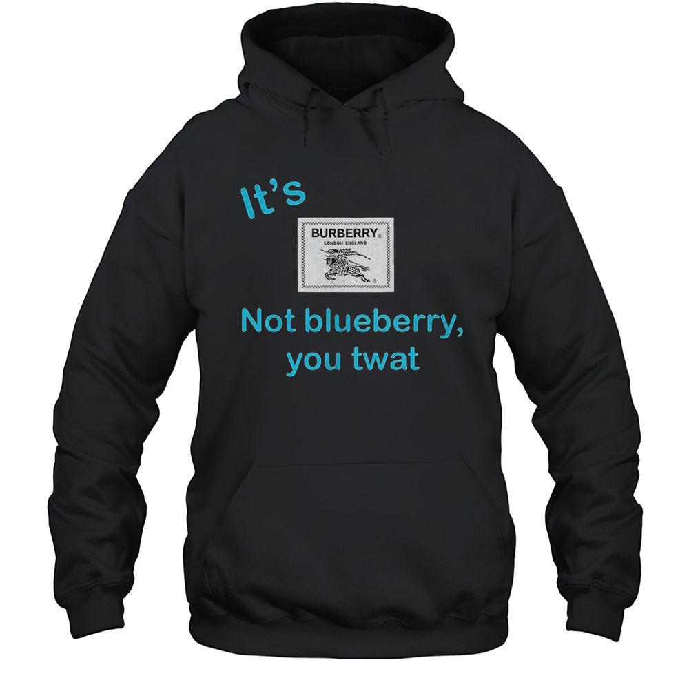Its Not Blueberry You Twat Shirt Unisex Hoodie