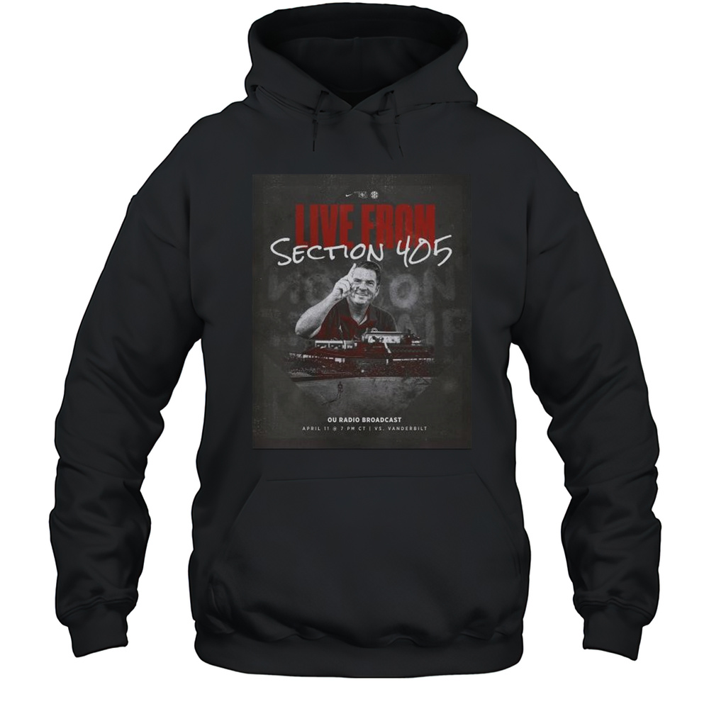Live From Section 405 OU Radio Broadcast April 11 2025 Oklahoma Baseball Vs Vanderbilt T-shirt Unisex Hoodie