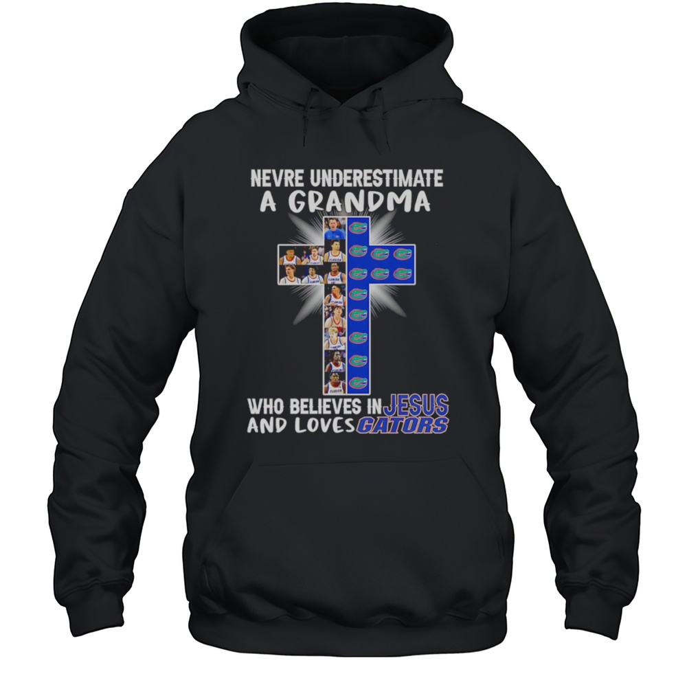 Never Underestimate A Grandma Who Believes In Jesus And Loves Gators Shirt Unisex Hoodie