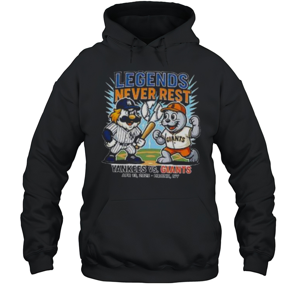 New York Yankees Vs San Francisco Giants Legends Never Rest 2025 Shirt Unisex Hoodie