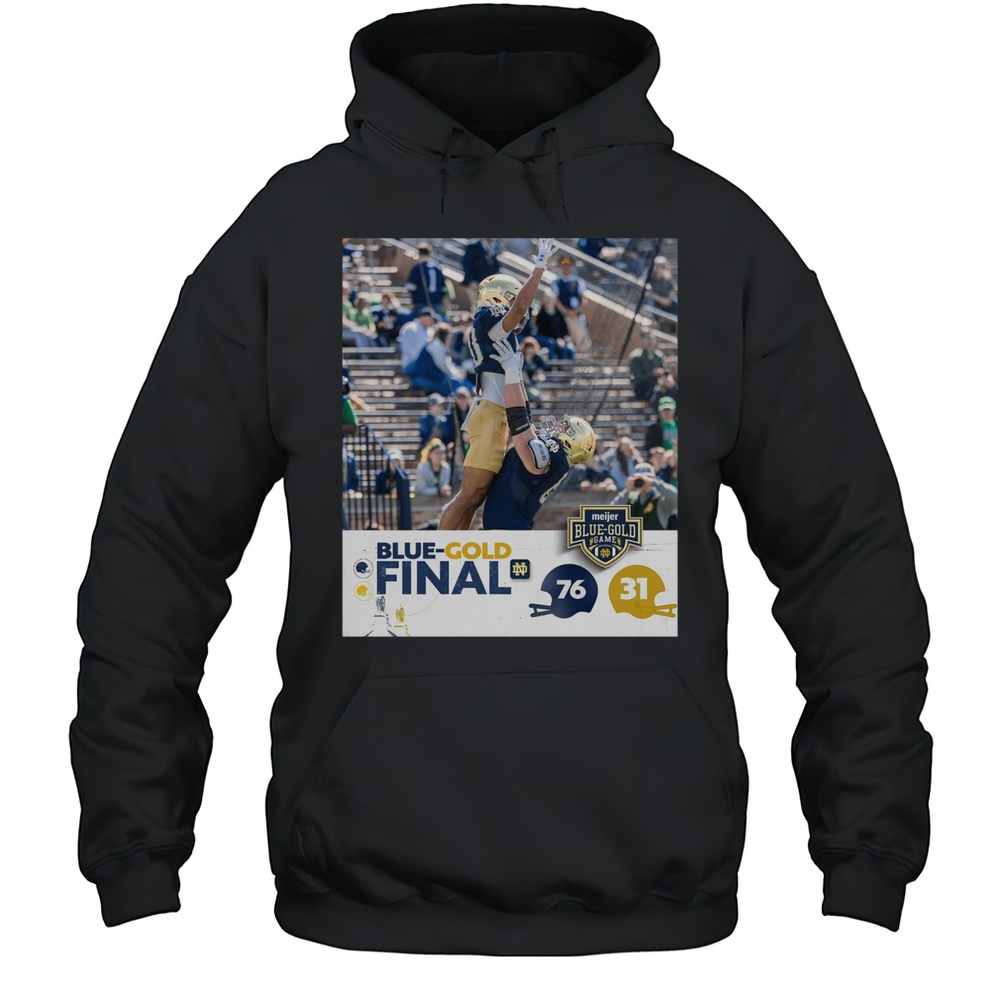 Notre Dame Fighting Irish Football Wins 76-31 In Modified Scoring Meijer Blue-Gold Scrimmage Final Poster T-shirt Unisex Hoodie