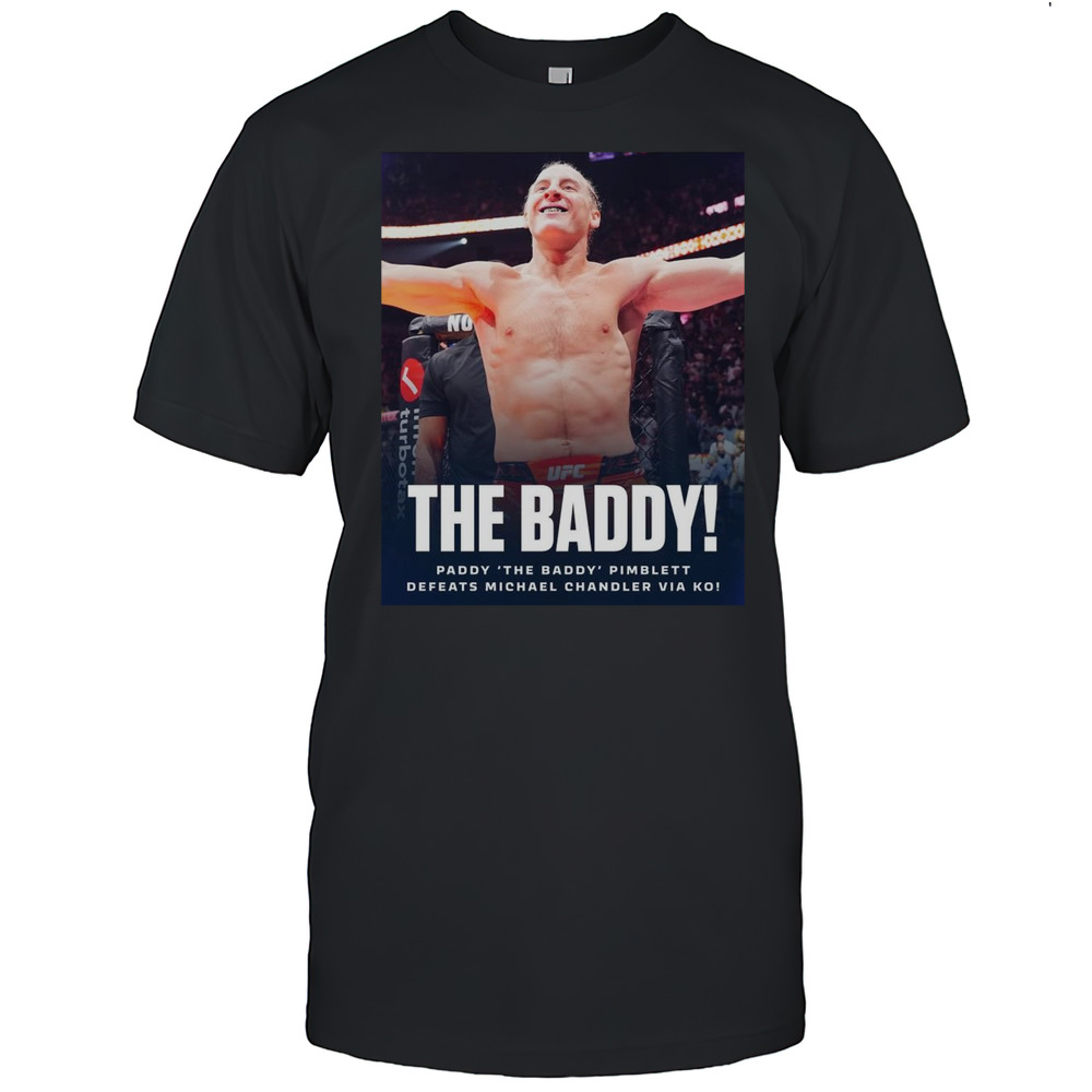 Poster The Baddy Paddy The Baddy Pimblett Defeats Michael Chandler Via KO 2025 T-shirt