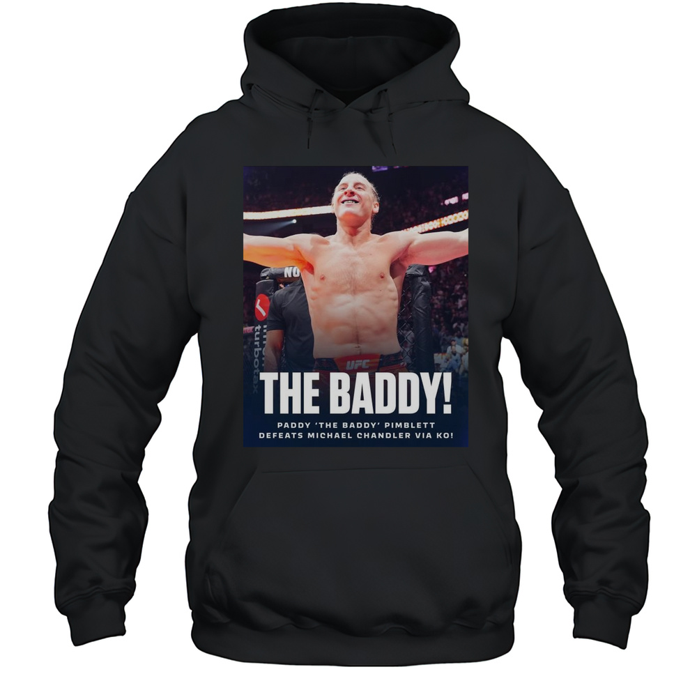 Poster The Baddy Paddy The Baddy Pimblett Defeats Michael Chandler Via KO 2025 T-shirt Unisex Hoodie