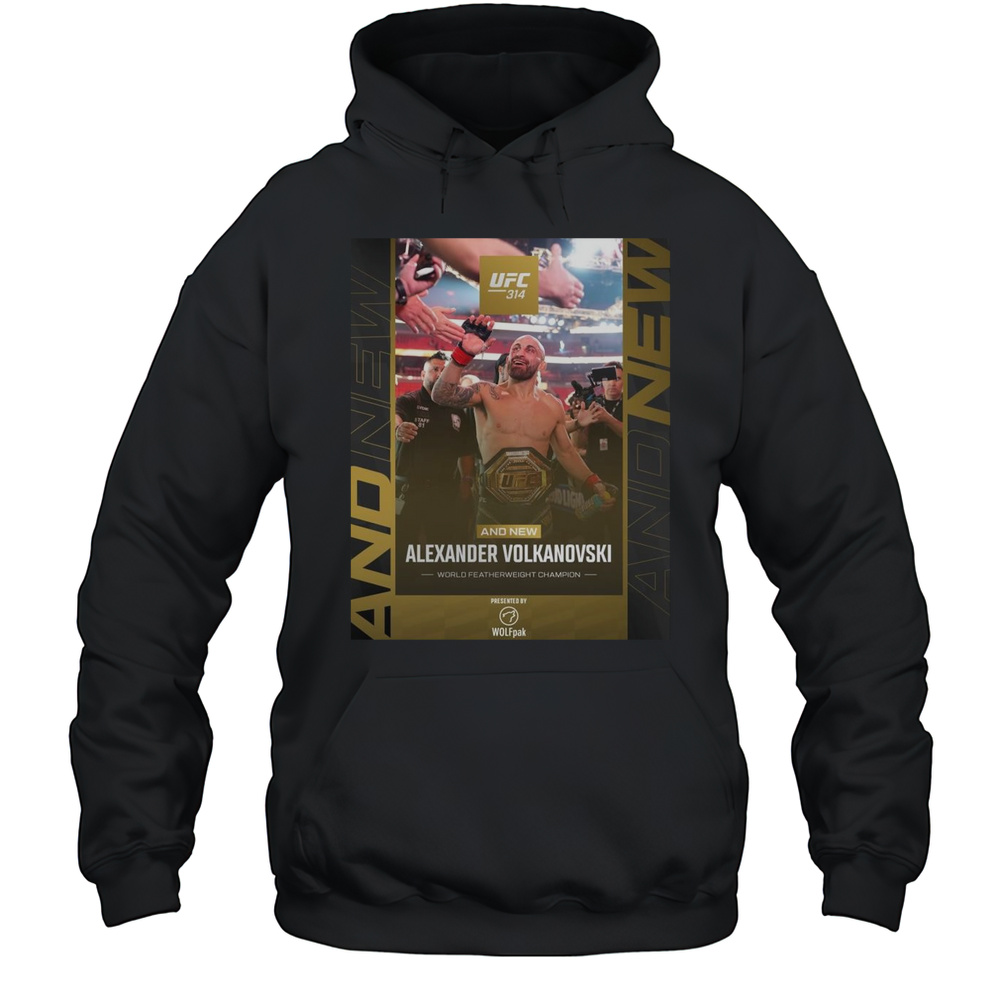 Poster UFC 314 And New Alexander Volkanovski World Featherweight Champion 2025 T-shirt Unisex Hoodie