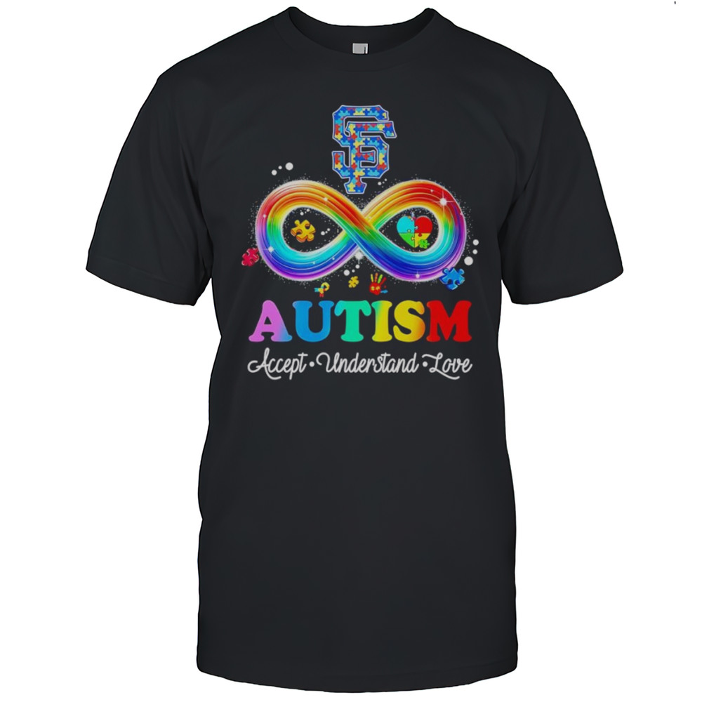 San Francisco Giants Autism Accept Understand Love Infinity Symbol Shirt