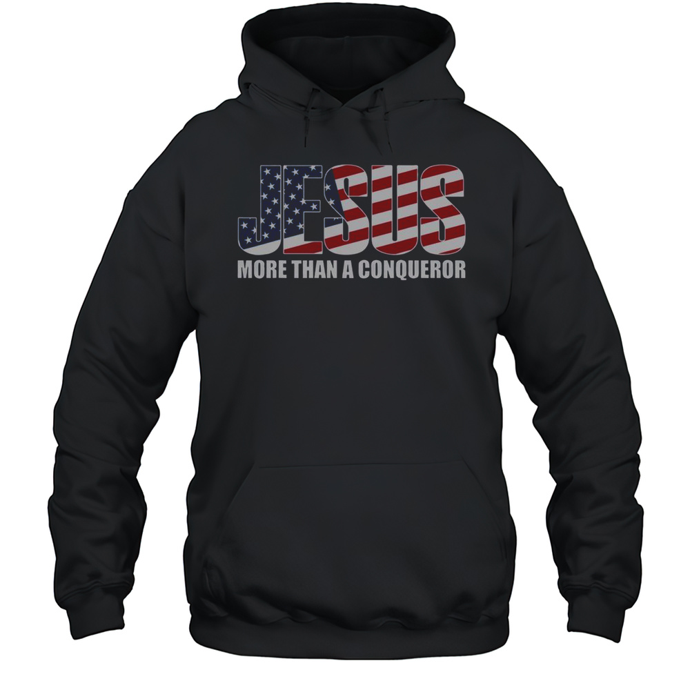 Top Jesus More Than A Conqueror T-Shirt Unisex Hoodie