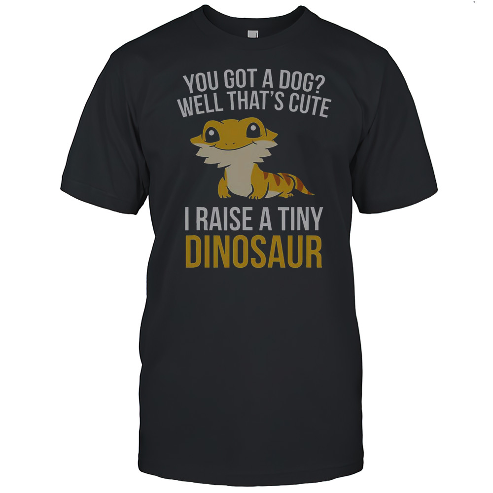 Top Lizard And Gecko Bearded Dragon Pet I Raise A Tiny Dinosaur T-Shirt
