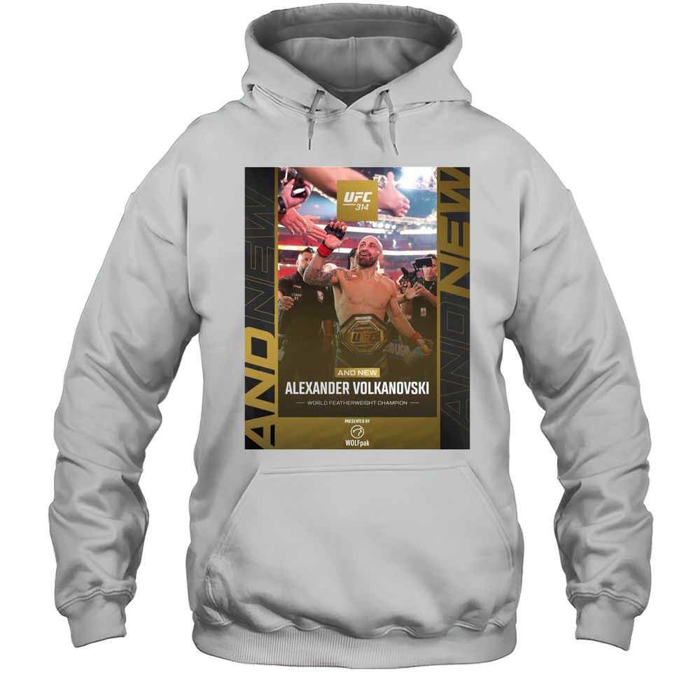 UFC 314 And New Alexander Volkanovski World Featherweight Champion 2025 Poster T-shirt Unisex Hoodie
