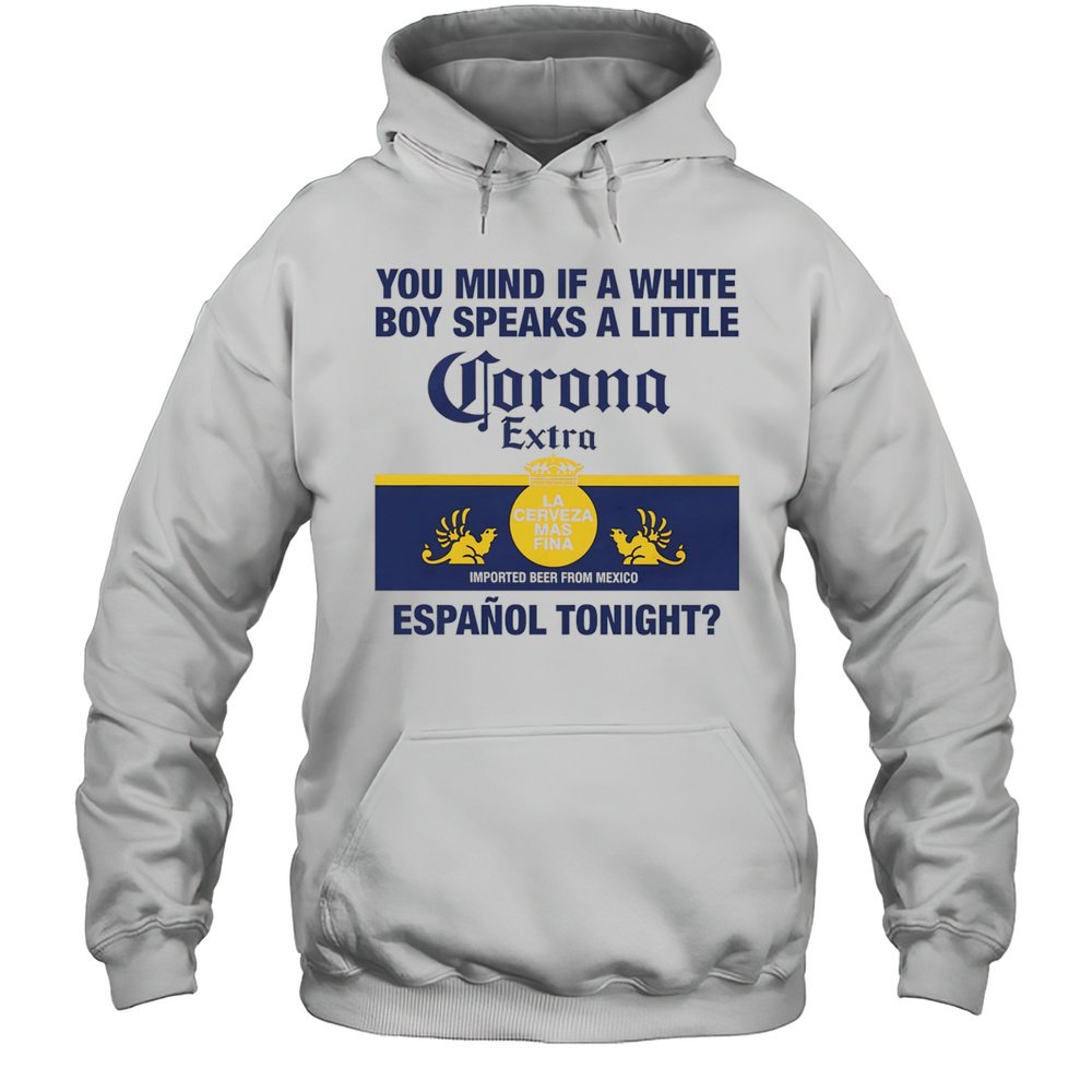 You Mind If A White Boy Speaks A Little Espanol Tonight Shirt Unisex Hoodie