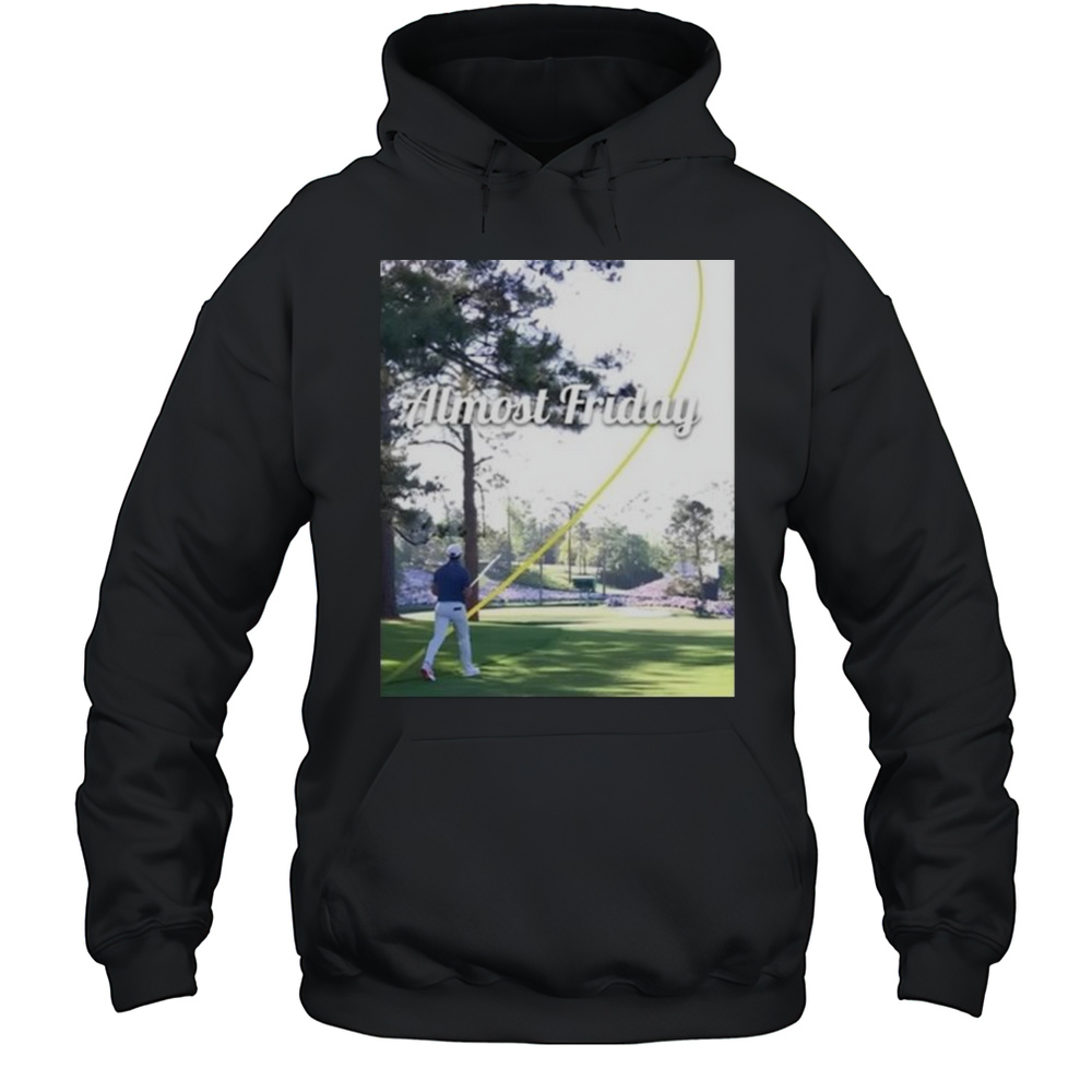 Almost Friday Rory McIlroy Golf 2025 T-shirt Unisex Hoodie