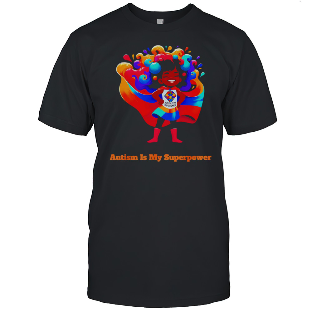 Autism Is My Superpower Shirt