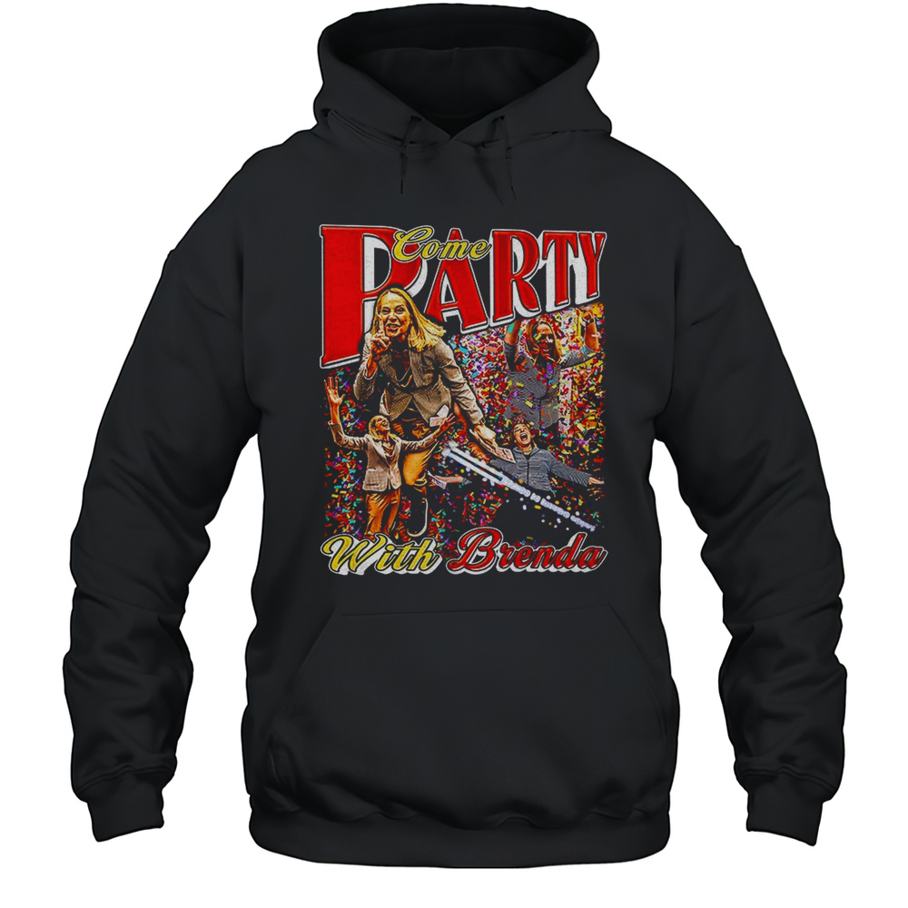 Come Party With Brenda Shirt Unisex Hoodie