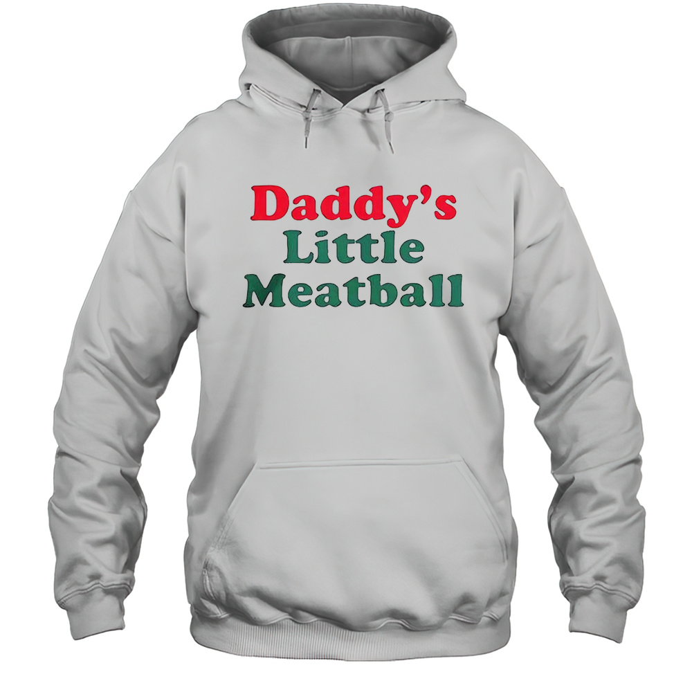 Daddys Little Meatball Italian Shirt Unisex Hoodie