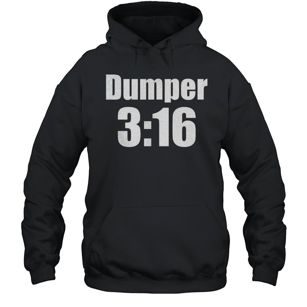 Dumper 3 16 Shirt Unisex Hoodie