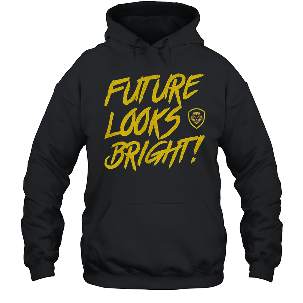 Future Looks Bright Shirt Unisex Hoodie