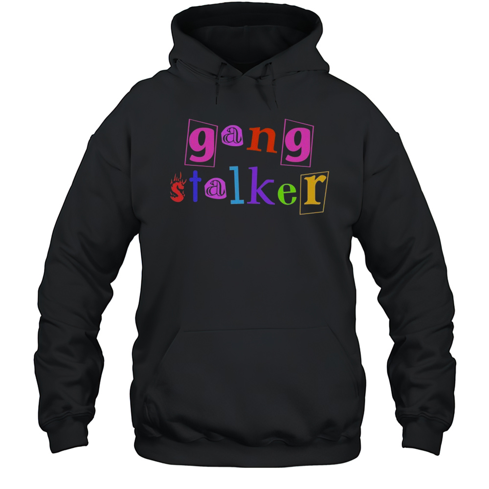 Gang Stalker T-shirt Unisex Hoodie