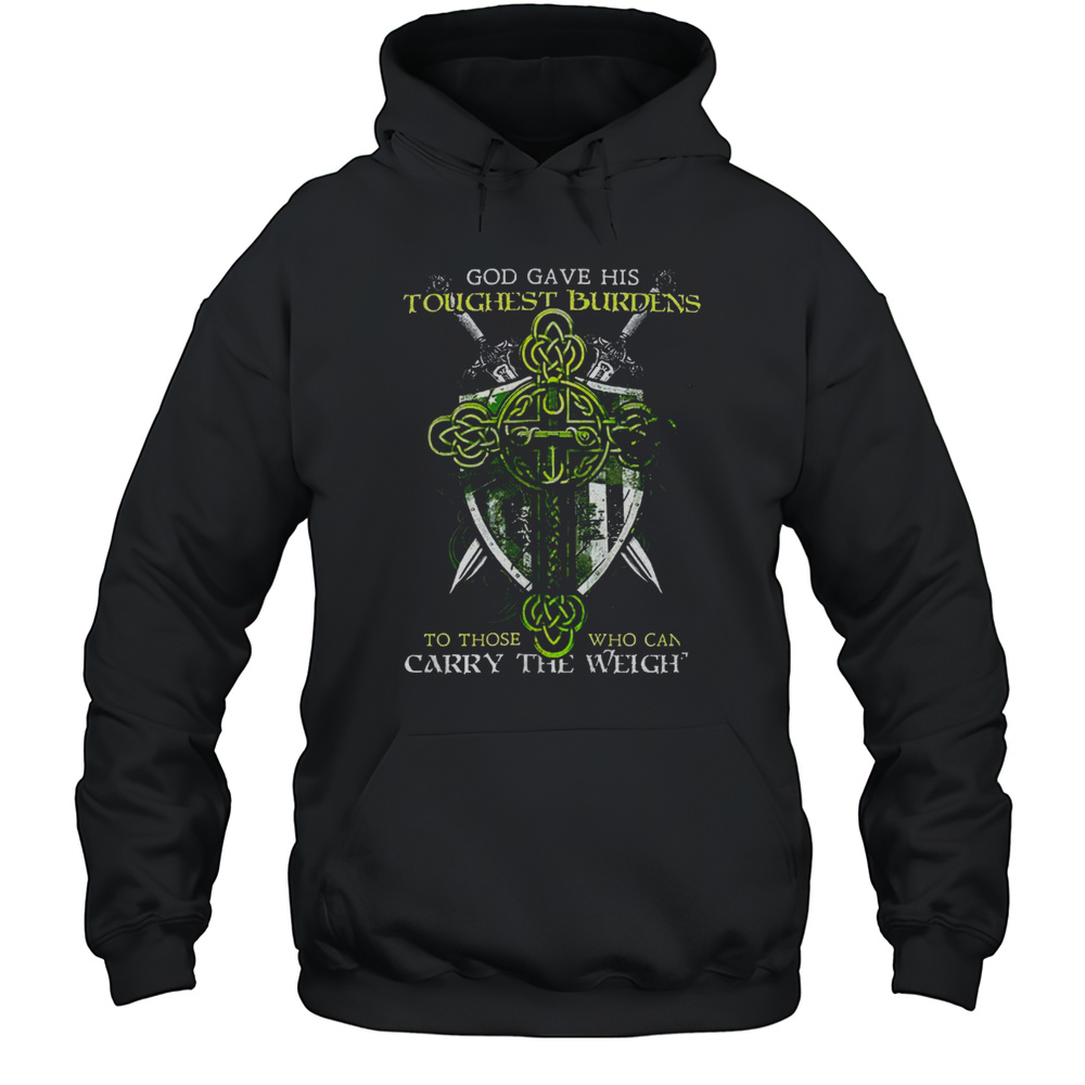 God Gave His Toughest Burdens To Those Who Can Carry The Weigh Shirt Unisex Hoodie