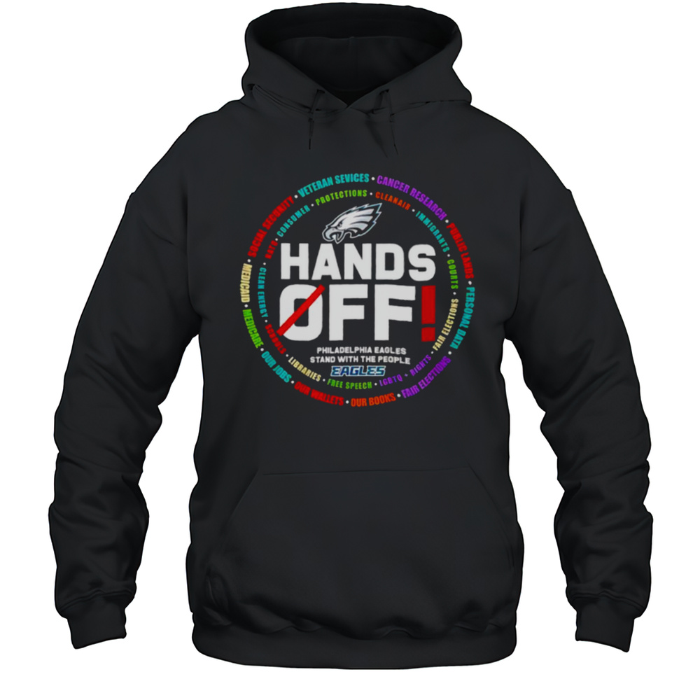 Hands Off Philadelphia Eagles Stand With The People Shirt Unisex Hoodie
