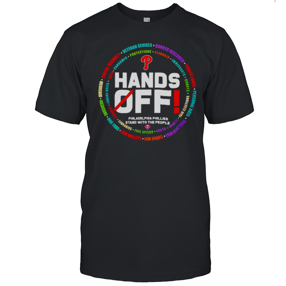 Hands Off Philadelphia Phillies Stand With The People Shirt