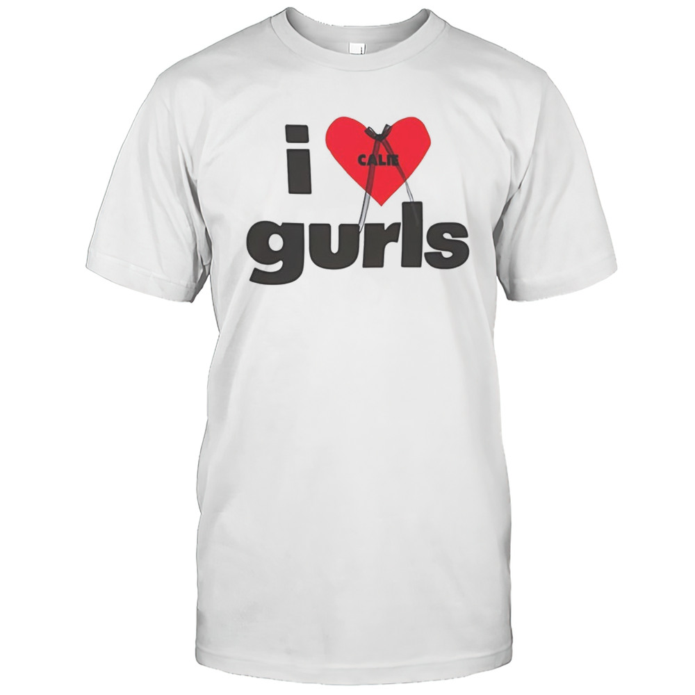 I Love Gurls Shirt