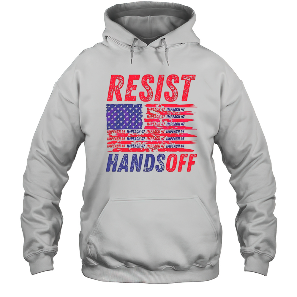Resist Hands Off Anti Trump American Flag Shirt Unisex Hoodie