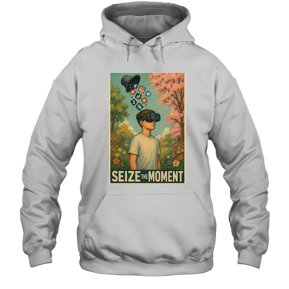 Seize The Moment Shirt Unisex Hoodie