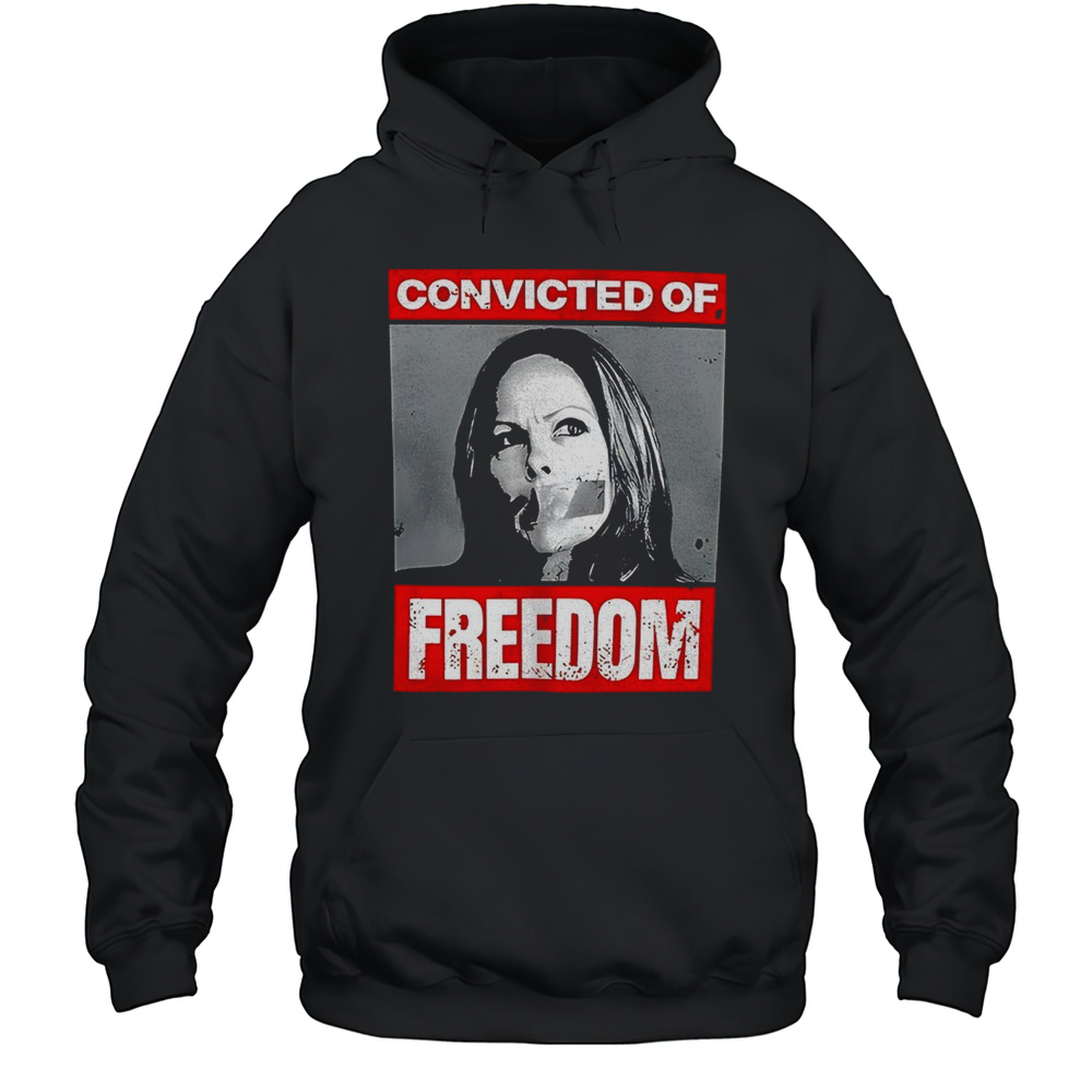 Tamara Lich Convicted Of Freedom Shirt Unisex Hoodie
