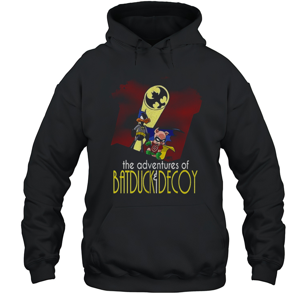 The Adventures Of Batduck And Decoy Shirt Unisex Hoodie
