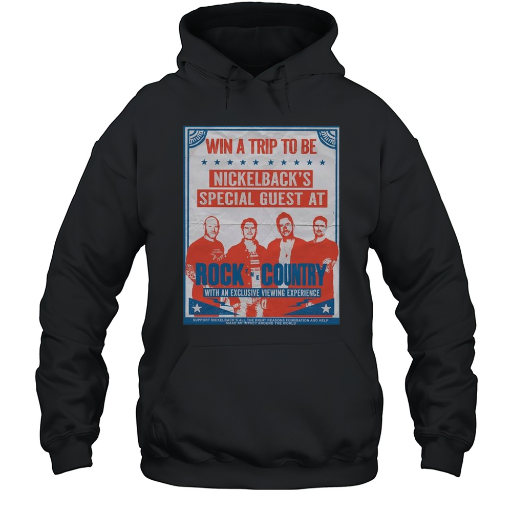 Win A Trip To Be Nickelbacks Special Guest At Rock The Country With An Exclusive Viewing Experience 2025 T-shirt Unisex Hoodie