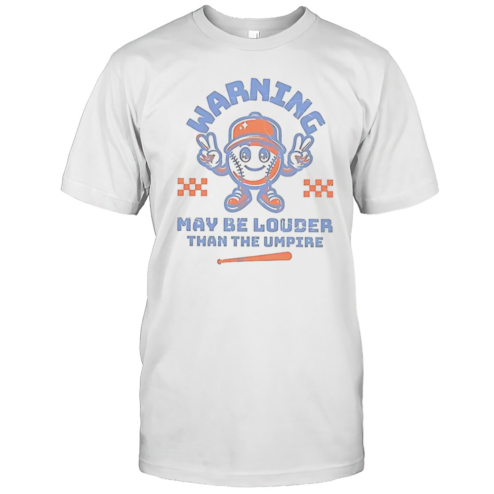 Warning May Be Louder Than The Umpire Shirt