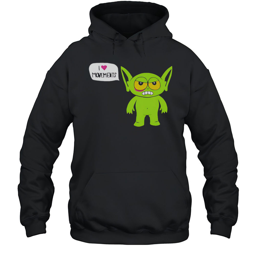 Alien I Love Movements Shirt Unisex Hoodie