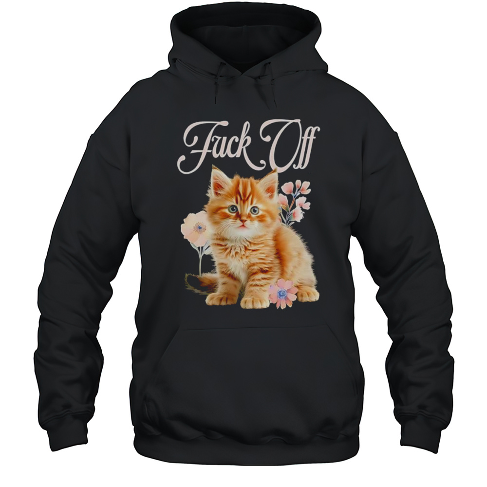 Cat Flower Fuck Off Shirt Unisex Hoodie