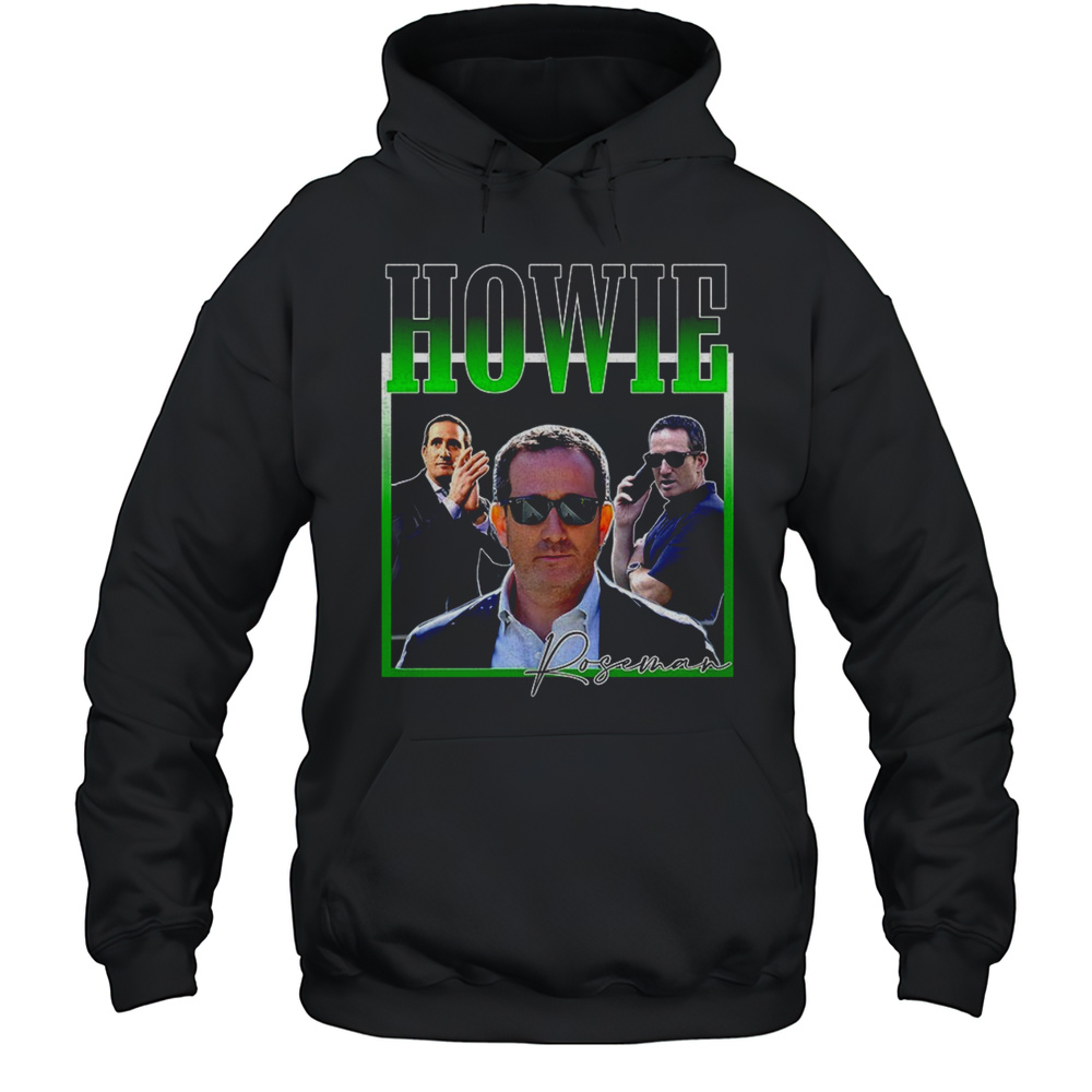 Howie Roseman Philadelphia Eagles In Howie We Trust Shirt Unisex Hoodie