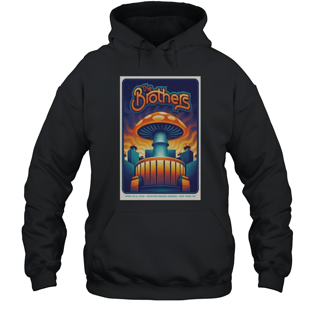 The Brothers At Madison Square Garden In New York NY On April 15-16 2025 Tour T-shirt Unisex Hoodie