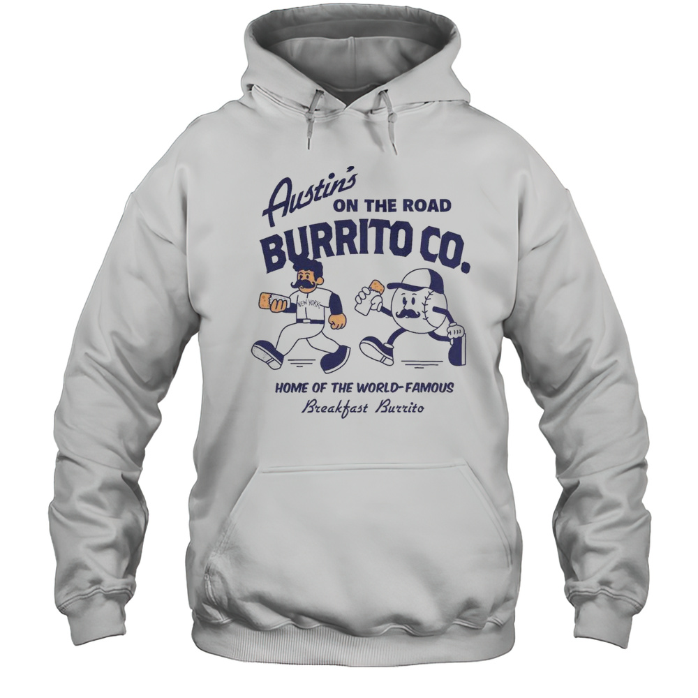 Austins On The Road Burrito Co. Home Of The World-Famous Breakfast Burrito New York Yankees T-shirt Unisex Hoodie