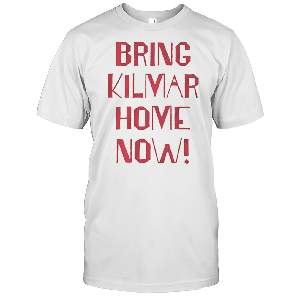 Bring Kilmar Home Now Shirt
