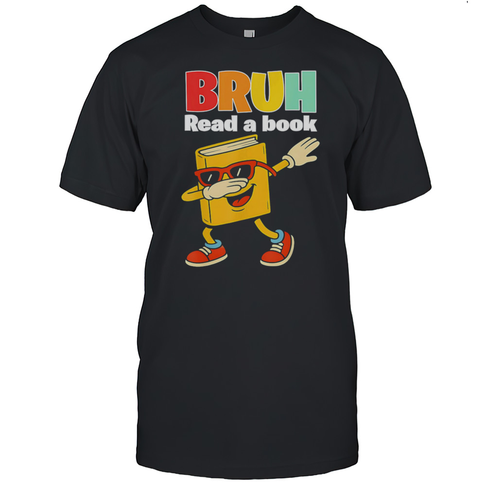 BRUH Read A Book Funny Shirt